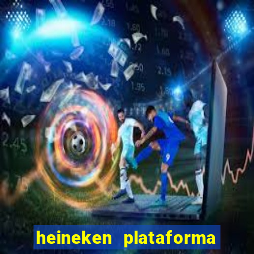 heineken plataforma de jogos